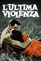 L'ultima violenza [B/N] (1957) Streaming - FILM GRATIS by CB01.UNO