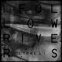 Lykke Li – “I Follow Rivers” - Stereogum