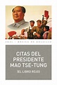Citas del presidente Mao Tse-Tung. Libro rojo, El. Tse-Tung, Mao. Libro ...