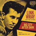 Big City After Dark / Hold It / Dance Party Pt's 1 & 2 : Link Wray ...