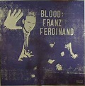 Franz Ferdinand - Blood: Franz Ferdinand (2009, Vinyl) | Discogs