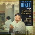 Sings Yiddish Theatre & Folk Songs - Album by Theodore Bikel | Spotify
