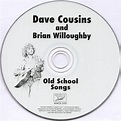 Old school songs by Dave Cousins And Brian Willoughby, CD with cipaux76 ...