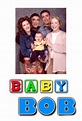 Watch Baby Bob Online | Season 1 (2002) | TV Guide