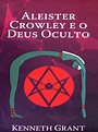 LIDOAleister Crowley e o Deus Oculto | PDF | Aleister Crowley | Oculto