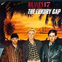 Heaven 17 - The Luxury Gap Lyrics and Tracklist | Genius