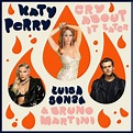 Katy Perry; Luísa Sonza; Bruno Martini, Cry About It Later (Single) in ...