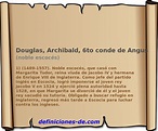 Breve biografía de Douglas, Archibald, 6to conde de Angus (noble escocés)