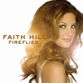 Faith Hill - Fireflies (CD, Album) at Discogs