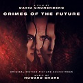 ‎Crimes of the Future (Original Motion Picture Soundtrack) by Howard Shore on Apple Music