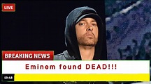 Eminem found dead - YouTube