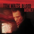 Tom Waits – Blood Money Lyrics | Genius