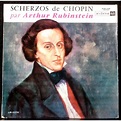 Chopin 4 scherzi / 4 scherzos arthur rubinstein by Chopin 4 Scherzi ...