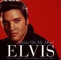 Always on My Mind: The Ultimate Love Songs Collection - Presley,Elvis ...