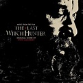 Steve Jablonsky - The Last Witch Hunter Original Motion Picture ...