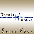Tangled in Blue by Brian Howe: Amazon.co.uk: CDs & Vinyl