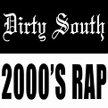 Various Artists - Dirty South 2000's Rap | iHeart