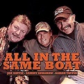 Joe Diffie, Sammy Kershaw & Aaron Tippin - All In The Same Boat ...