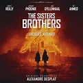 Братья Систерс музыка из фильма | The Sisters Brothers Original Motion ...