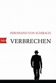 Verbrechen - Ferdinand von Schirach - Buch kaufen | Ex Libris