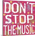 Don't Stop the Music Wall Art, Canvas Prints, Framed Prints, Wall Peels ...