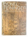 LYONEL FEININGER: A DEFINITIVE CATALOGUE OF HIS GRAPHIC WORK: ETCHINGS ...