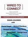 Daniel Goleman's Wired to Connect: Dialogues on Social Intelligence ...