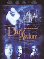 Dark Asylum - Where to Watch and Stream - TV Guide