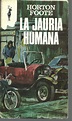 LA JAURIA HUMANA by HORTON FOOTE: Regular BLANDA | ALZOFORA LIBROS