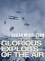 Amazon.com: Glorious Exploits of the Air eBook : Middleton, Edgar ...