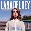 Lana Del Rey - Born to Die - Amazon.com Music