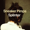 ‎Splinter - Album by Sneaker Pimps - Apple Music