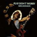 Ronson, Mick - Play Don't Worry - Amazon.com Music