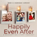 Happily Even After Podcast - Dannah Gresh