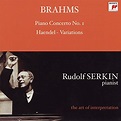 Brahms: Piano Concerto No. 1; Handel Variations (Rudolf Serkin - The ...
