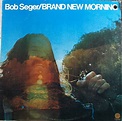 Bob Seger - Brand New Morning (Vinyl, LP, Album) at Discogs