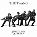 Jewellery Quarter - Album by The Twang | Spotify