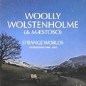 Strange worlds : A collection 1980-2010 - Woolly Wolstenholme - Muziekweb