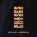 Majid Jordan – Phases Lyrics | Genius Lyrics