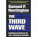 The Third Wave: Democratization in the Late Twentieth Century by Samuel ...