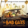 Daniel Pemberton - The Bad Guys (Original Motion Picture Soundtrack ...