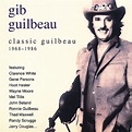 Best Buy: Classic Gib Guilbeau: 1968-1986 [CD]