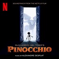 Alexandre Desplat - Guillermo del Toro’s Pinocchio (Soundtrack From The ...