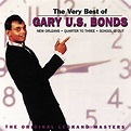 The Very Best Of Gary U.S. Bonds (The Original Legrand Masters) : Gary ...
