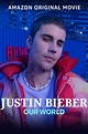 Justin Bieber: Our World (2021) | MovieWeb