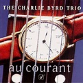 Charlie Byrd Trio - Au Courant (1998) FLAC