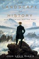 Amazon.com: The Landscape of History: How Historians Map the Past ...