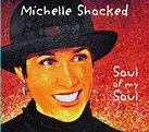 Soul of my Soul - Michelle Shocked