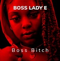 Boss Lady E