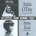 Anita O'Day & Irene Kral - There's Only One / Wonderful Life (CD ...